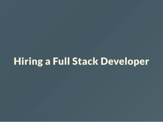 Hiring a Full Stack Developer