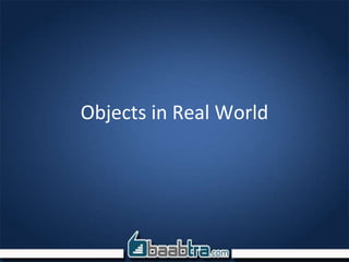 Objects in Real World
 