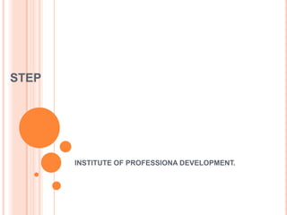 STEPINSTITUTE OF PROFESSIONA DEVELOPMENT.