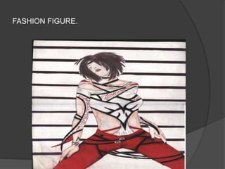 FASHION FIGURE.
