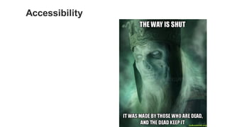 Accessibility
 