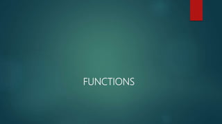 FUNCTIONS
 
