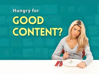 Hungry for

good
content?

 