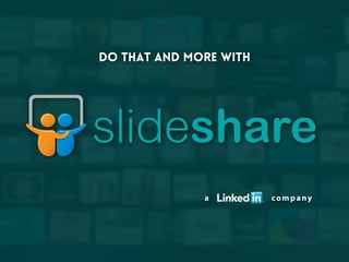 Do that and more with

a

company

 
