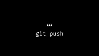 ...
git push