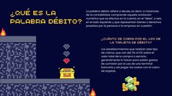 ¿QUÉ ES LA
PALABRA DÉBITO?
La palabra débito refiere a deuda, es decir, a instancias
de la contabilidad, comprende aquella an