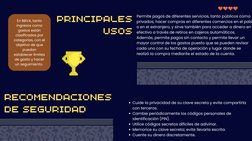 PRINCIPALES
USOS
RECOMENDACIONES
DE SEGURIDAD
Permite pagos de diferentes servicios, tanto públicos como
privados; hacer comp