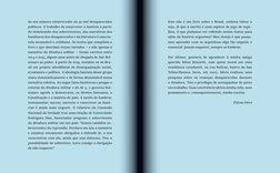 Este não é um livro sobre o Brasil, embora talvez o
seja, já que a escrita é uma espécie de jogo de espe
lhos. O que podemo