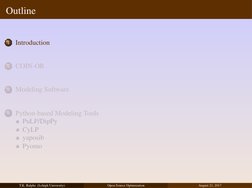 Outline
1
Introduction
2
COIN-OR
3
Modeling Software
4
Python-based Modeling Tools
PuLP/DipPy
CyLP
yaposib
Pyomo
T.K. Ralphs