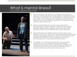 What is mental illness?  
(From the National Alliance on Mental Illnesses) 
¤ 
Mental illnesses are medical conditions that