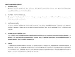 TIPOS DE TRABAJOS ACADÉMICOS:
1)
RESUMEN CRÍTICO:
Permite al estudiante identificar las ideas, postulados, datos, hechos y a