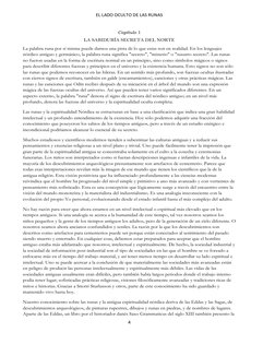 EL LADO OCULTO DE LAS RUNAS
4
Capítulo 1
LA SABIDURÍA SECRETA DEL NORTE
La palabra runa por sí misma puede darnos una p