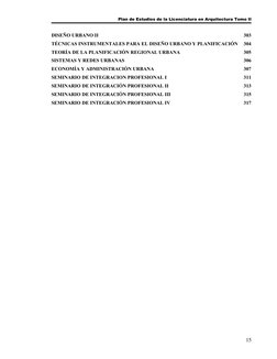 Plan de Estudios de la Licenciatura en Arquitectura Tomo II
DISEÑO URBANO II
303
TÉCNICAS INSTRUMENTALES PARA EL DISEÑO URBAN