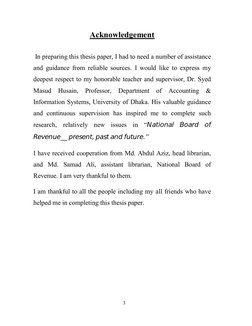 Acknowledgement
In preparing this thesis paper, I had to need a number of assistance
and guidance from reliable sources. I