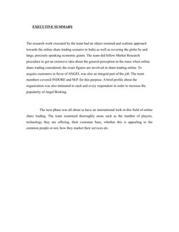 EXECUTIVE SUMMARY
The research work executed by the team had an object oriented and realistic approach 
towards the on
