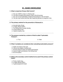 II - BASIC KNOWLEDGE
1- What is meant by Primary Well Control?
a- The use of BOP to close