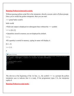 Running Python in interactive mode:
Without passing python script file to the interpreter, directly execute code to Python pr