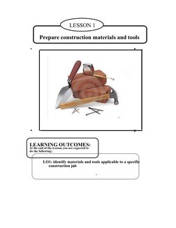 Prepare construction materials and tools
 
 LESSON 1 
 
LO1: identify materials and t