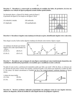 10
Descritor 5 – Reconhecer a conservação ou modificação de medidas dos lados, do perímetro, da área em
ampliação e/ou reduçã
