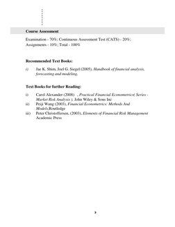 3 
. . . . . . . . . 
 
 
Course Assessment 
Examination - 70%; Continuous Assessment Test (CATS) - 20%; 
Assignments - 1