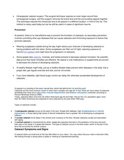 
Intracapsular cataract surgery: This surgical technique requires an even larger wound than
extracapsular surgery, and the