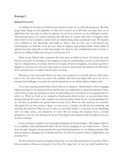 Excerpt 1 
Spiritual Crossroads 
As children we develop our belief systems based on what we are told and experience.  We full