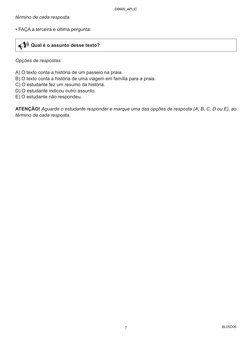 BL05D06
término de cada resposta.
• FAÇA a terceira e última pergunta:
 Qual é o assunto desse texto?
Opções de respostas:
A)