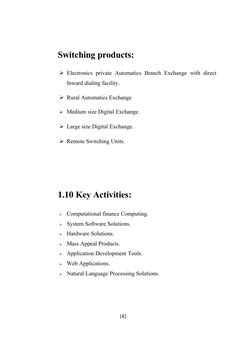 Switching products:
Electronics  private  Automatics  Branch  Exchange  with  direct 
Inward dialing facility.
Rural