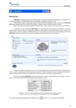 Introducción
1
Introducción.
Solid Edge es un programa de diseño mecánico que nos permite la representación de piezas y conju