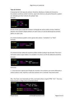 Mayck Xavier 
 
Tipos de Variáreis 
O Javascript tem três tipos de variáveis: Numérico, 
As variáveis numéricas contem núme