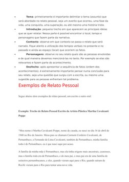 
Tema: primeiramente é importante delimitar o tema (assunto) que
será abordado no relato pessoal, seja um evento que ocorre