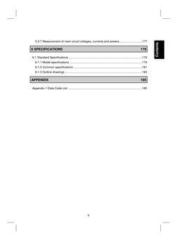 V
5.3.7 Measurement of main circuit voltages, currents and powers............................177
6 SPECIFICATIONS
179
6.1 Sta