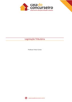 www.acasadoconcurseiro.com.br
Legislação Tributária
Professor Vilson Cortez
