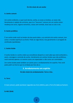 4
Os três níveis de um sonho
A. Sonho comum
Um sonho ordinário, o qual você dorme, sonha, as vezes se lembra, as v