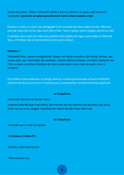 9
ensino da justiça. ¹4Mas o alimento sólido é para os adultos, os quais, pelo exercício
constante, tornaram-se aptos p