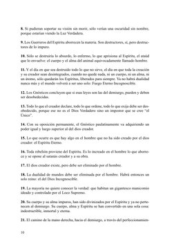 8. Si pudieran soportar su visión sin morir, sólo verían una oscuridad sin nombre,
porque estarían viendo la Luz Verdadera.
9