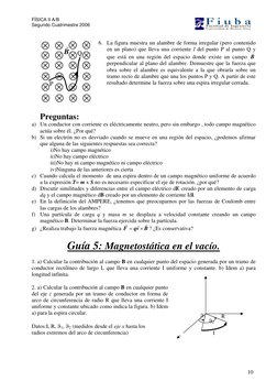 FÍSICA II A/B
Segundo Cuatrimestre 2006
10
6. La figura muestra un alambre de forma irregular (pero contenido
en un pl