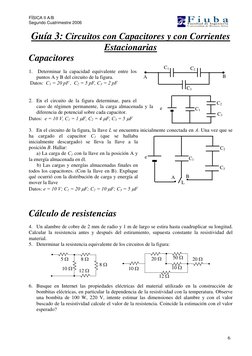 FÍSICA II A/B
Segundo Cuatrimestre 2006
6
Guía 3: Circuitos con Capacitores y con Corrientes
Estacionarias
Capacitores