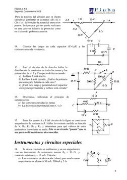 FÍSICA II A/B
Segundo Cuatrimestre 2006
8
Para la porción del circuito que se ilustra
calcule las corrientes en las ram