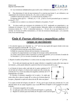 FÍSICA II A/B
Segundo Cuatrimestre 2006
9
b) Las resistencias multiplicadoras para usarlo como voltímetro de alcances 1 V