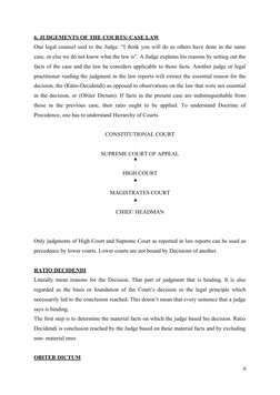 6. JUDGEMENTS OF THE COURTS/ CASE LAW
One legal counsel said to the Judge. “I think you will do as others have done in the sa