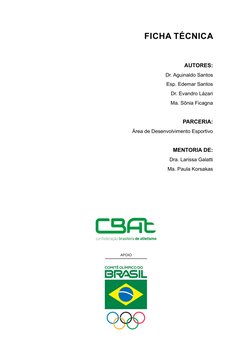 FICHA TÉCNICA
AUTORES:
Dr. Aguinaldo Santos
Esp. Edemar Santos
Dr. Evandro Lázari
Ma. Sônia Ficagna
PARCERIA:
Área de Desenvo