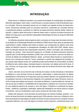 5
INTRODUÇÃO
Observamos no Atletismo brasileiro uma grande diversidade de metodologias de trabalho e
diferentes abordagens.