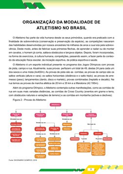 7
ORGANIZAÇÃO DA MODALIDADE DE
ATLETISMO NO BRASIL
O Atletismo faz parte da vida humana desde os seus primórdios, quando era