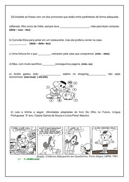 3)Complete as frases com um dos pronomes que estão entre parênteses de forma adequada.
a)Renato, filho único de Célia, sempre