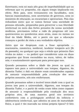 Entretanto, está no mais alto grau de improbabilidade que as
reformas que eu proponho, em algum tempo implicarão em
efeito.