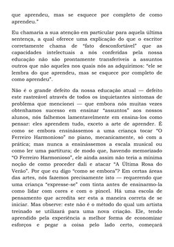 que aprendeu, mas se esquece por completo de como
aprendeu.‖
Eu chamaria a sua atenção em particular para aquela última
se