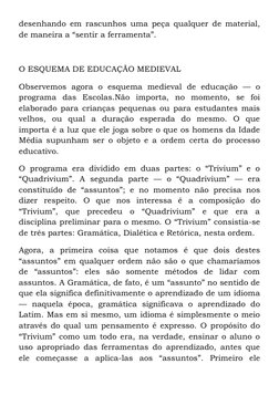 desenhando em rascunhos uma peça qualquer de material,
de maneira a ―sentir a ferramenta‖.
O ESQUEMA DE EDUCAÇÃO MEDIEVAL