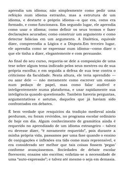 aprendia um idioma; não simplesmente como pedir uma
refeição num idioma estranho, mas a estrutura de um
idioma, e destarte