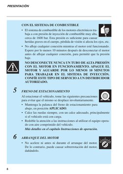 6
PRESENTACIÓN
CON EL SISTEMA DE COMBUSTIBLE
• El sistema de combustible de los motores electrónicos tra-
baja a con presión